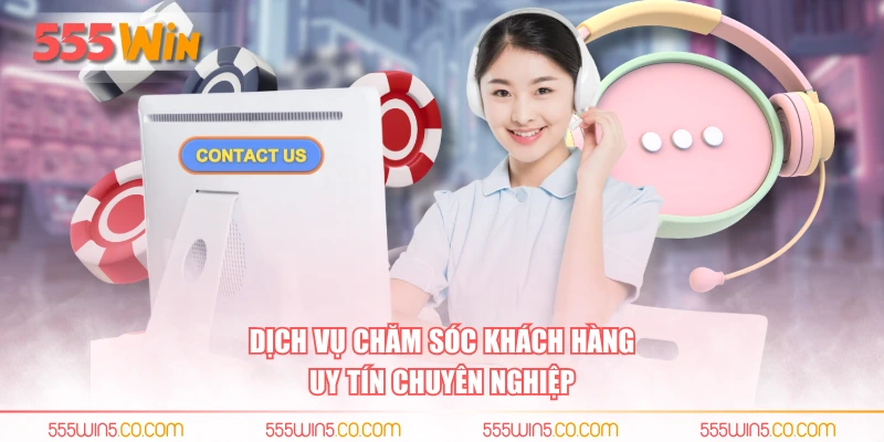 Dịch vụ chăm sóc khách hàng uy tín chuyên nghiệp