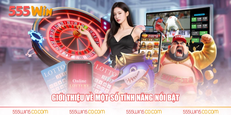 Giới thiệu về một số tính năng nổi bật