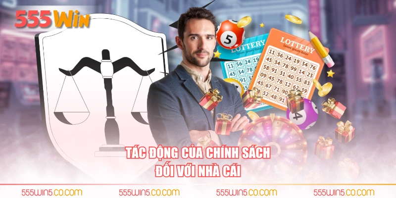 Tác động của chính sách đối với nhà cái